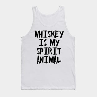 Whiskey is my Spirit Animal Tank Top